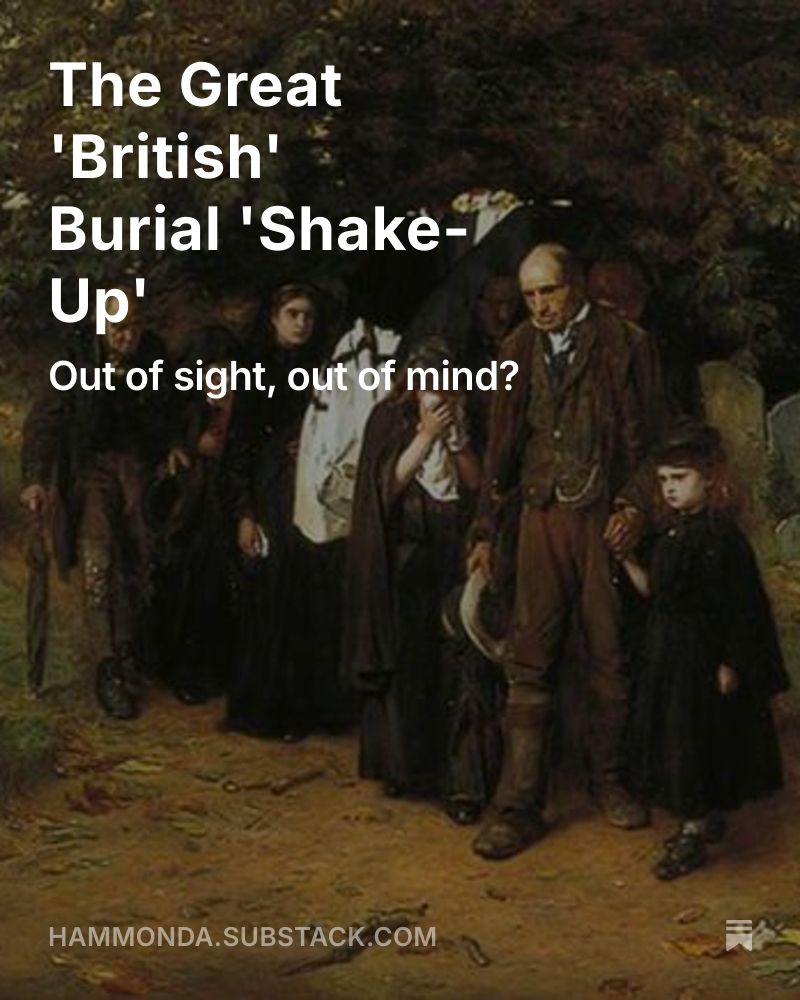 Reads as 'The Great British Burial Shake-Up': Out of sight, out of mind? with an image of Victorians at a graveyard.