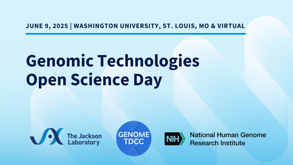 Light blue graphic with dark blue text reads, "June 9, 2025 | Washington University, St. Louis, MO & Virtual | Genomic Technologies Open Science Day" with logos for The Jackson Laboratory, Genome TDCC and the National Human Genome Institute.