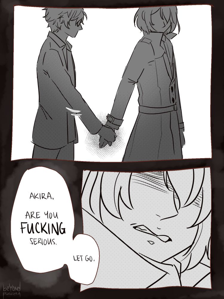 In the first panel, Akira is shown to have grabbed Goro by the hand. In the second panel, A closeup of Goro's infuriated expression. Neither of their eyes can be seen.

Goro: "Akira. Are you FUCKING serious. Let go."
