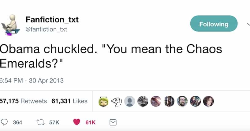 Tweet by @fanfiction_txt from April 2013: Obama chuckled. "You mean the Chaos Emeralds?"