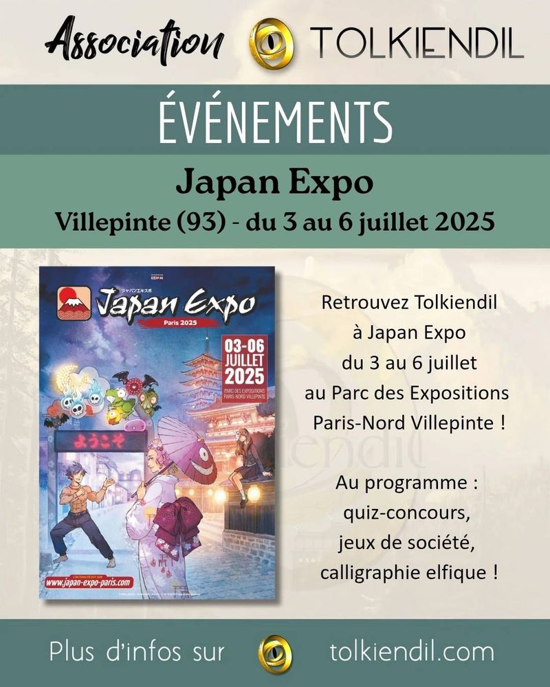 Une affiche de la Japan expo, qui aura lieu du 3 au 6 juillet à Villepinte, dans le 93. Un texte dit : "Retrouvez Tolkiendil à Japan Expo du 3 au 6 juillet au Parc des Expositions Paris-Nord Villepinte ! Au programme : quiz-concours, jeux de société, calligraphie elfique !"