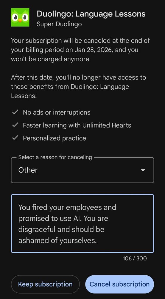 This is Duo asking why I canceled my subscription and this is me telling them how they are fucking garbage for firing all their people and replacing them with AI. 