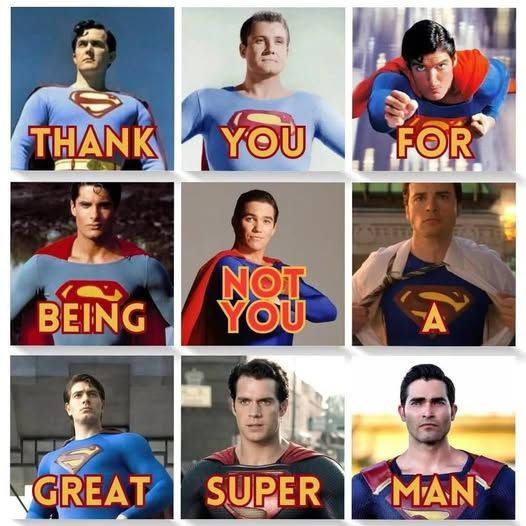 A grid of the cinematic supermans that reads "Thank you for being (NOT YOU over Dean Cain's face) a great superman.