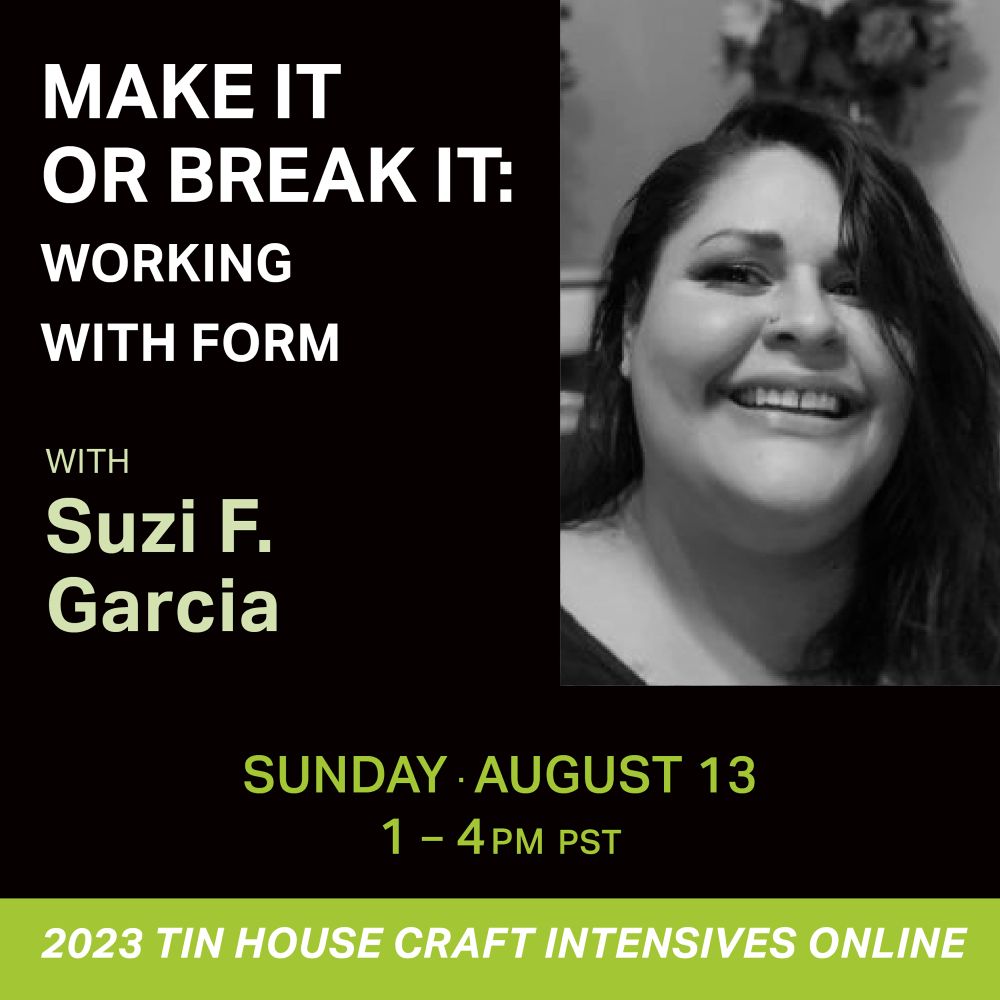 Summer Craft Intensive: Suzi F. Garcia - Tin House