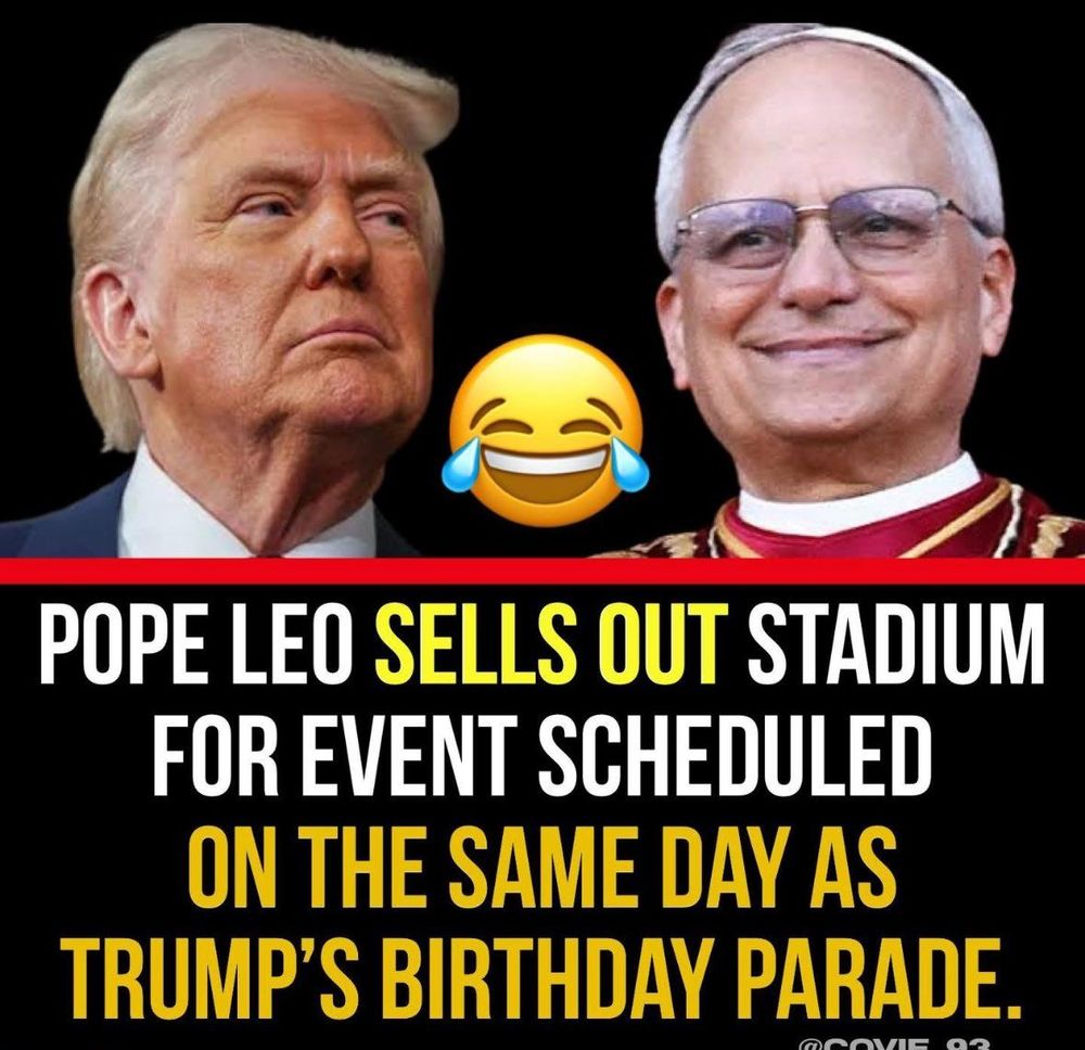 POPE LEO SELLS OUT STADIUM FOR EVENT SCHEDULED ON THE SAME DAY AS TRUMP’S BIRTHDAY PARADE."