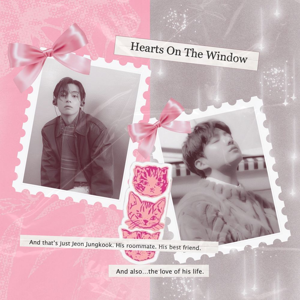 Hearts on the window

and that's just jeon jungkook. his roommate. his best friend.

and also... the love of his life.