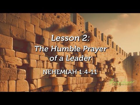 The Humble Prayer of a Leader - Nehemiah 1:4-11
