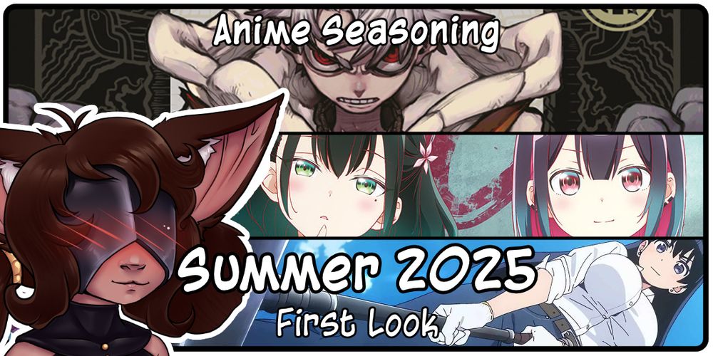 Anime Seasoning Summer 2025 First Look
Banner features Gachiakuta, Bad Girl, and Ruri Rocks previews with Saz happily blush at the options. 
A show says rocks but I say cake! 