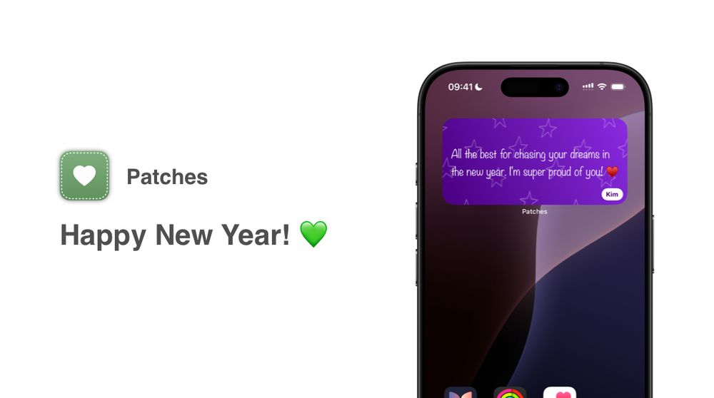 A promo image showing a Patches widget in action, featuring a message from a friend saying "All the best for chasing your dreams in the new year. I'm super proud of you! ♥️" and is sent by a friend named Kim