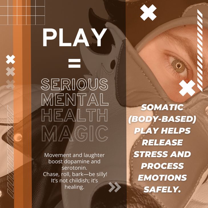 Section title: SERIOUS MENTAL HEALTH = PLAY MAGIC

Celebrates play, movement, and laughter as valid and important mental health strategies. Mentions that being silly—chasing, rolling, barking—is not childish, but healing. Bright, energetic visuals support the idea of dopamine and serotonin release through joyful activity. Designed to uplift and empower.