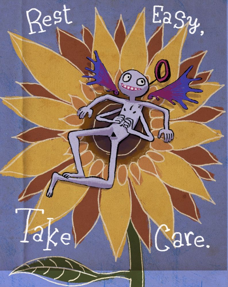 Digital drawing of a pale angel lying on a huge flower, resembling a sunflower. He’s smiling, has two sets of arms, a halo and purple and magenta wings. The words above and below say: “Rest Easy, Take Care”.