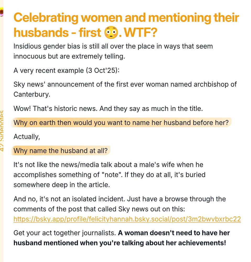 A screenshot essay titled 'Celebrating women and mentioning their husbands - first 😳. WTF?' The body discusses the gender bias in media coverage, particularly highlighting a recent announcement from Sky News about the first female archbishop of Canterbury. The author expresses outrage at the mention of the archbishop's husband before her name, arguing that this reflects a deeper issue of gender bias. They question the necessity of mentioning the husband at all and point out the inconsistency in how male achievements are covered compared to those of women. The author urges journalists to focus on women's accomplishments without reference to their husbands, emphasizing the need for change in media representation.