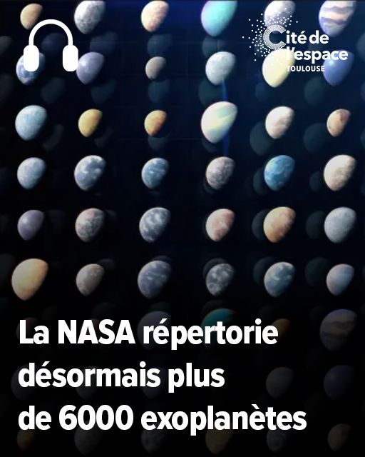 Illustration d'exoplanètes sur fond sombre avec texte : "La NASA répertorie désormais plus de 6000 exoplanètes". Logo de la Cité de l'espace.
