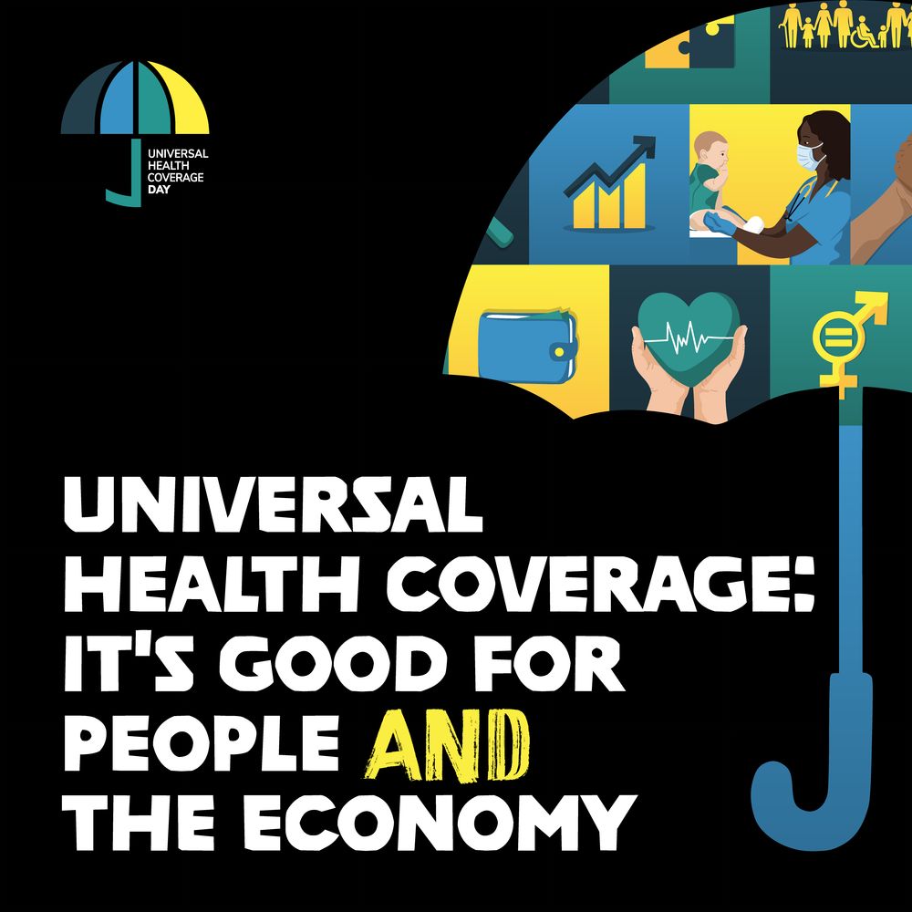 UHC Day 2024 card with the following text: universal health coverage: it's good for people AND the economy
