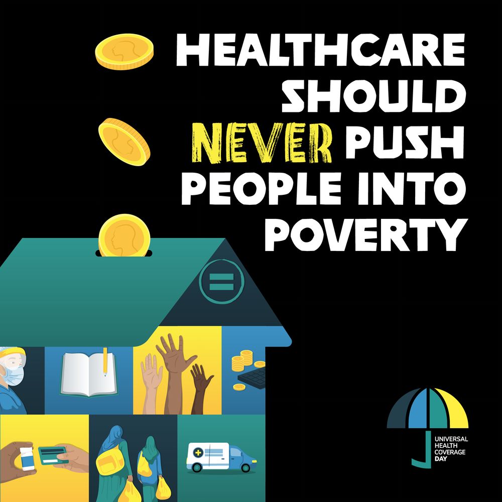 UHC Day 2024 graphic with the following text: Healthcare should NEVER push people into poverty