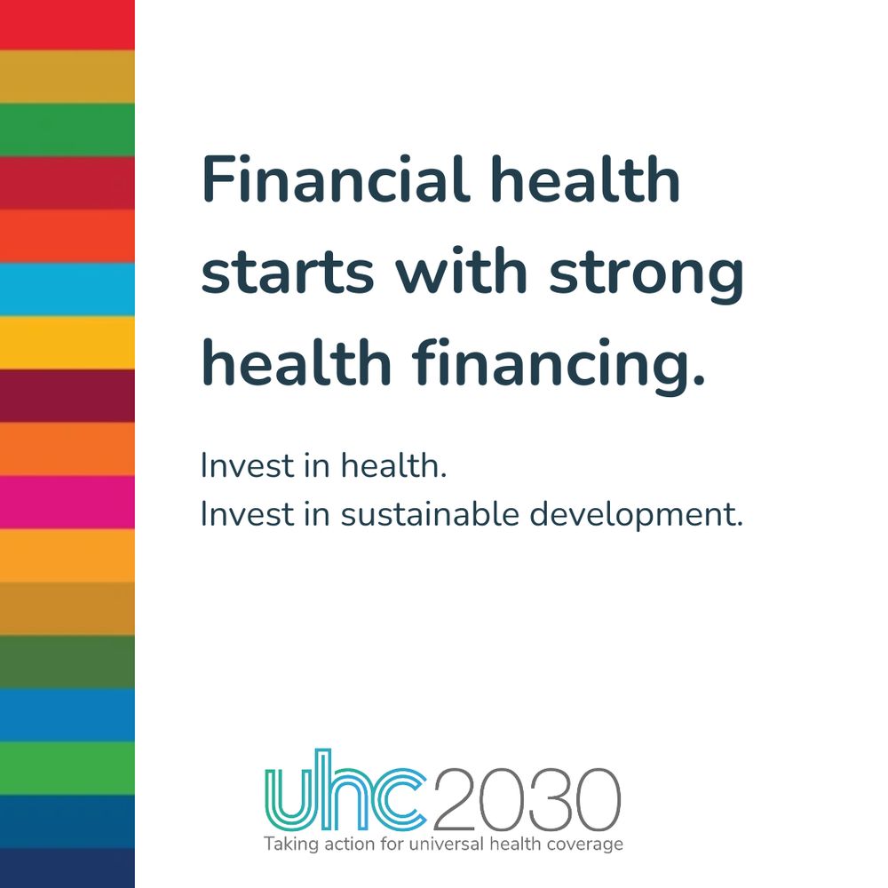 Visual with the following text: Financial health starts with strong health financing. Invest in health. Invest in sustainable development. UHC2030