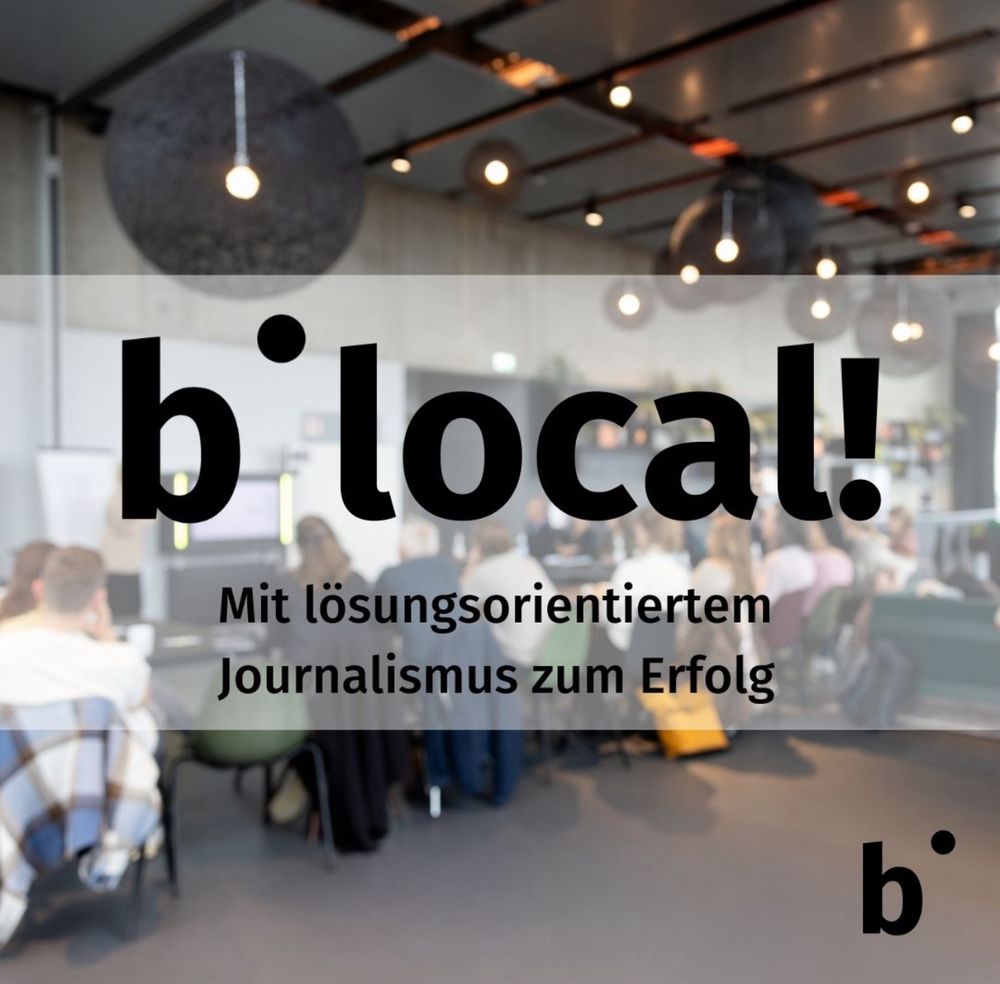 Eine Kachel mit dem Text: b local! Mit lösungsorientiert im Journalismus zum Erfolg