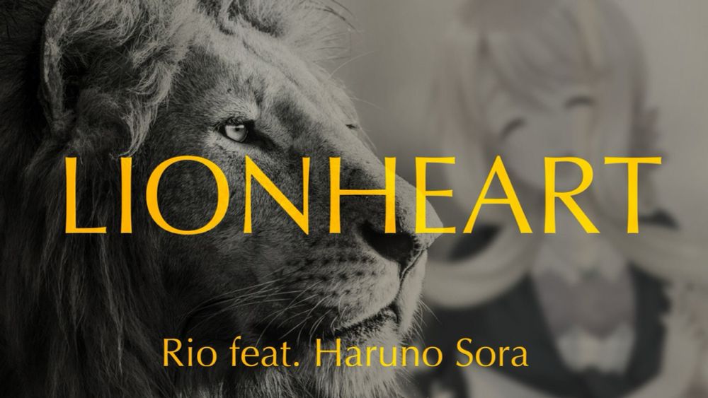 LIONHEART / Rio feat. 桜乃そら