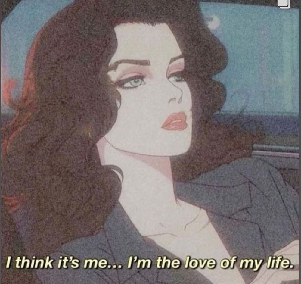 Cartoon of a woman with the caption ‘I think it’s me… I’m the love of my life.’