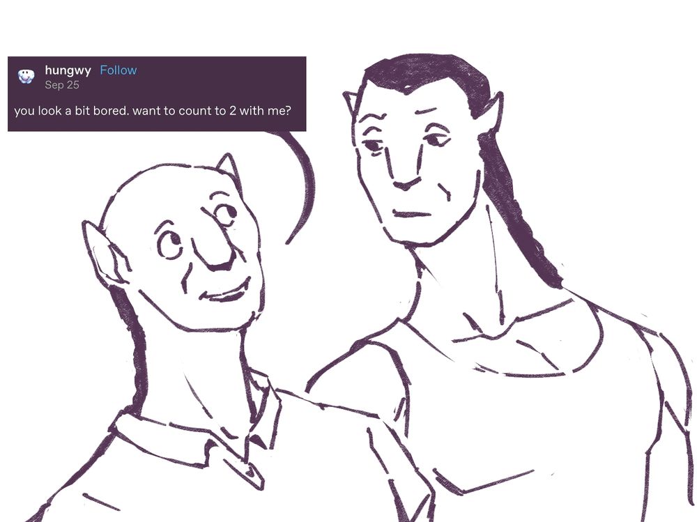 Simplistic doodle of Quaritch and Wainfleet from Avatar 2. Lyle has an uncharacteristically cheerful expression, asking: "you look a bit bored. want to count to 2 with me?" (his speech bubble is actually a Tumblr post from user @hungwy)

Wearily, Quaritch stares at him in confusion.