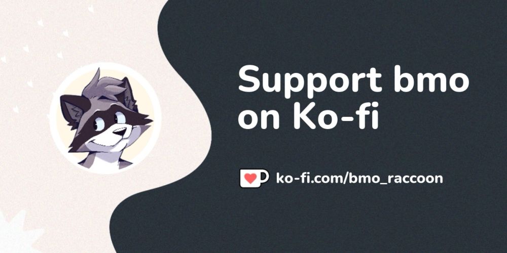 Support bmo on Ko-fi! ❤️. ko-fi.com/bmo_raccoon