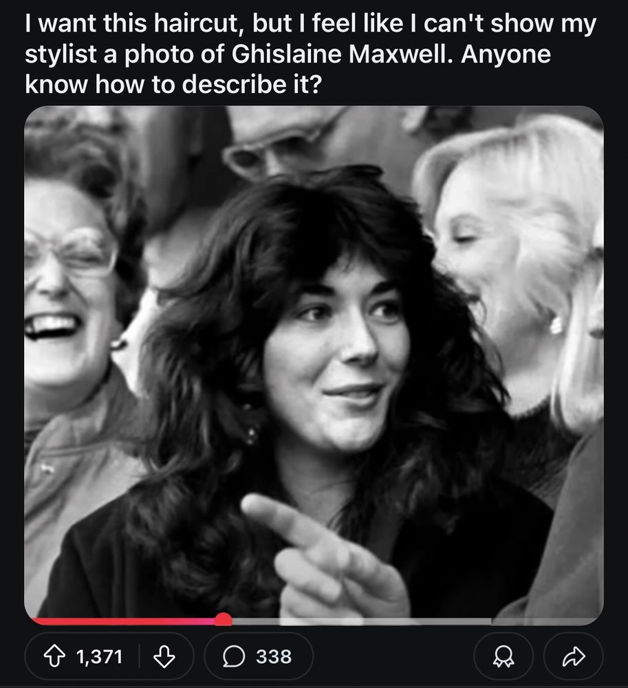 A Reddit post with a photo of Ghislaine Maxwell and the poster is asking “I want this haircut, but I can’t show my hairdresser a photo of Ghislaine Maxwell. Anyone know how to describe it?”