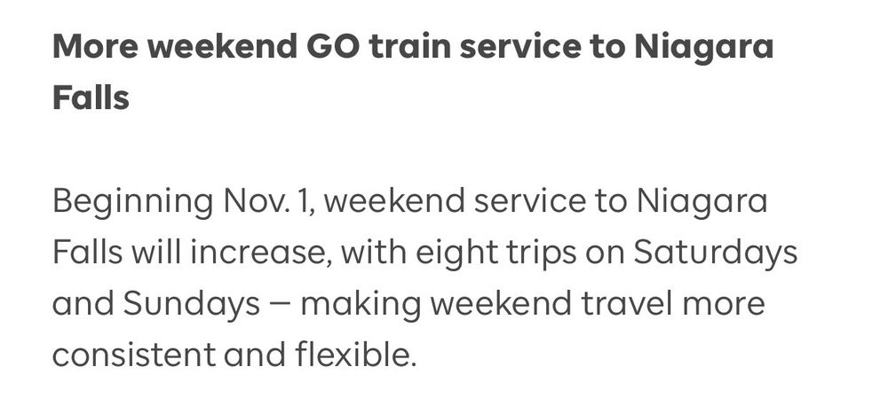 Original Metrolinx statement about a train service increase to Niagara Falls:

"Beginning Nov. 1, weekend service to Niagara Falls will increase, with eight trips on Saturdays and Sundays — making weekend travel more consistent and flexible."