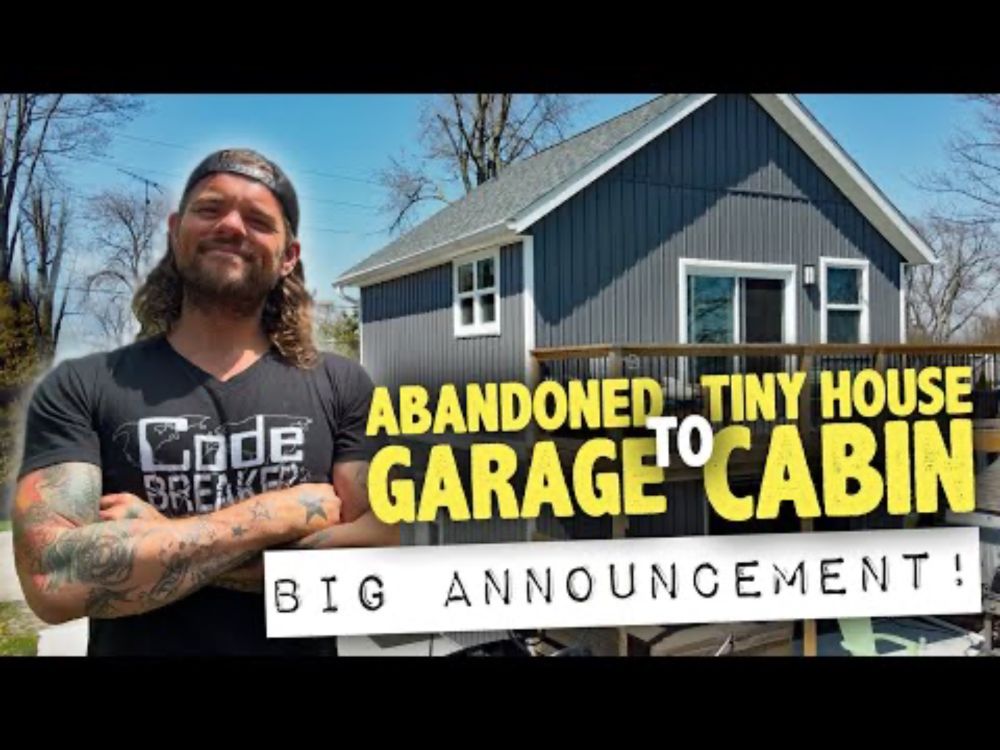 Abandoned Garage to Tiny House Cabin: We Have a BIG ANNOUNCEMENT!