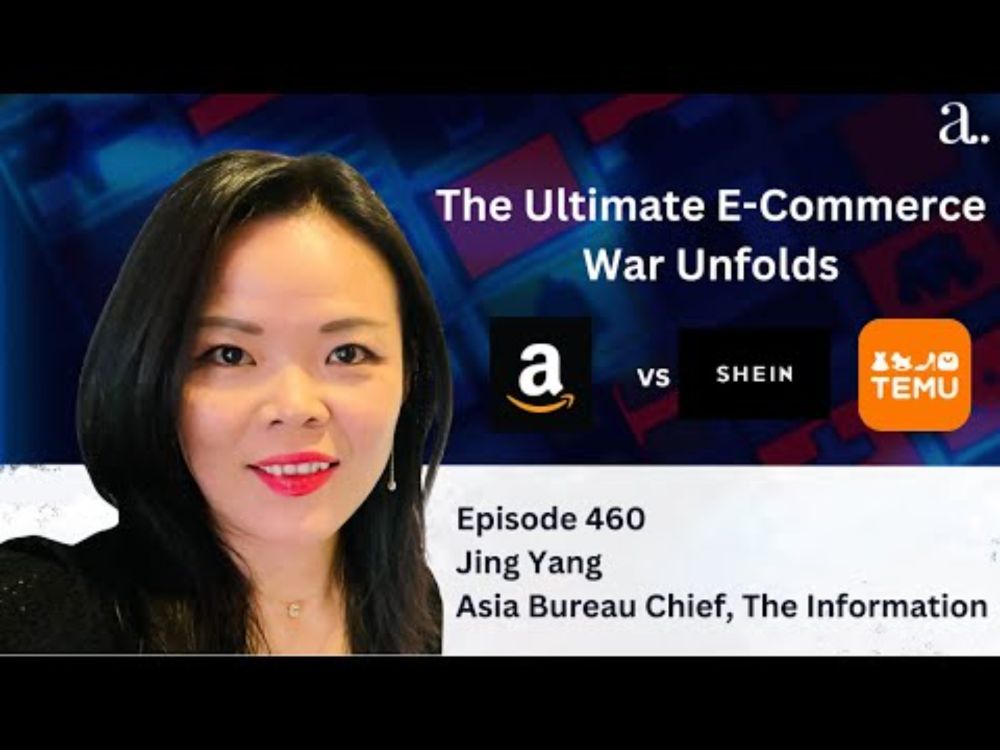 The Battle of Titans: Shein, Temu, & Amazon Compete for Global E-Commerce Supremacy with Jing Yang