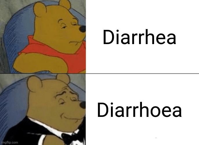 Winnie the Pooh meme: diarrhea vs. diarrhoea 