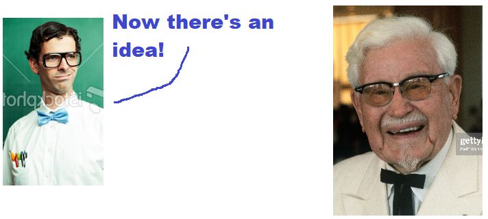 A stock photo of a nerd speaking to a stock photo of Colonel Sanders. The nerd is saying, "Now there's an idea!"