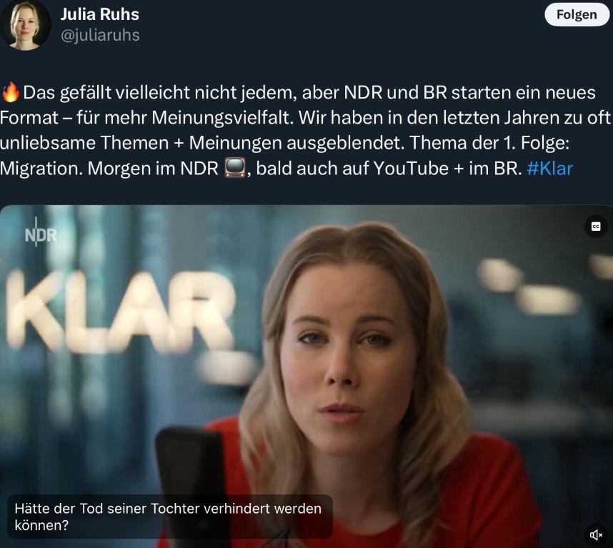Social-Media-Posting von Julia Ruhs
@juliaruhs
Das gefällt vielleicht nicht jedem, aber NDR und BR starten ein neues Format - für mehr Meinungsvielfalt. Wir haben in de letzten Jahren zu oft unliebsame Themen + Meinungen ausgeblendet. Thema der 1. Folge: Migration. Morgen in NDR, bald auch auf YouTube + im BR. #klar
