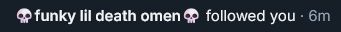A screenshot of a bluesky notification stating that 'funky lil death omen' followed OP.