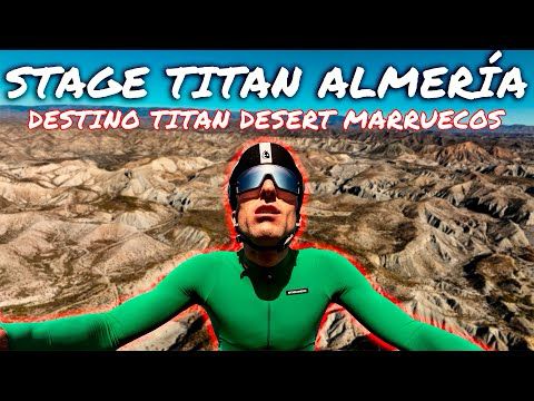 Stage Titan Almería: La mejor preparación para la Titan Desert Marruecos 🌵🚴‍♂️