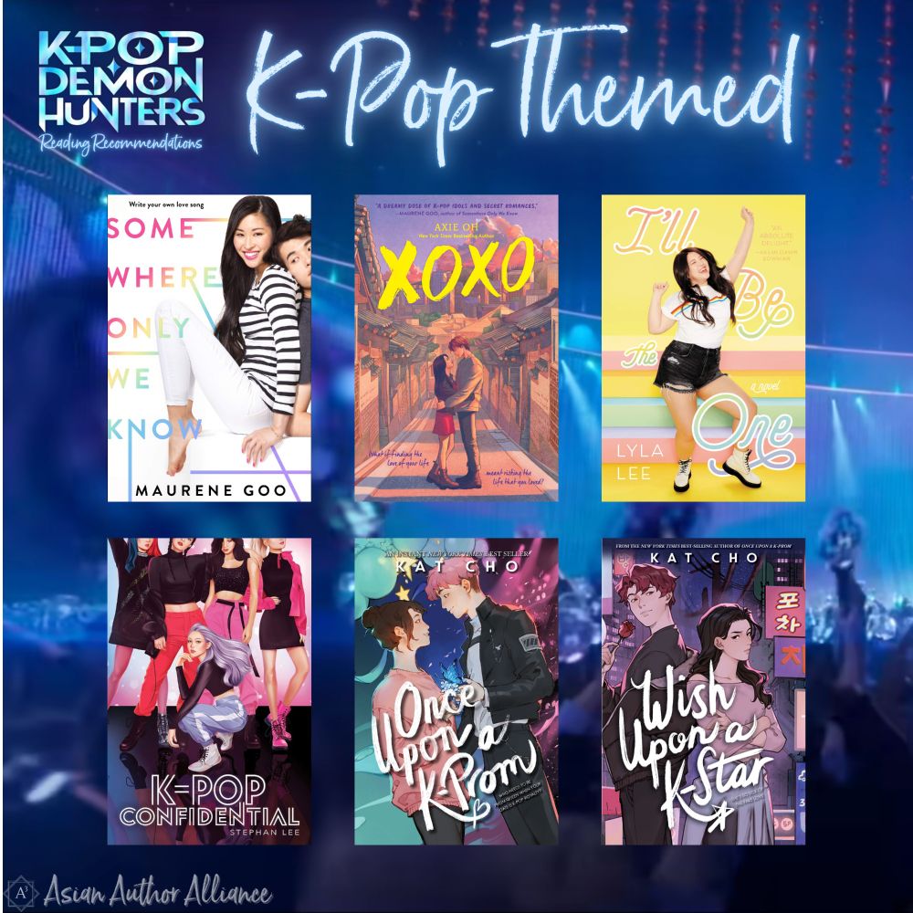 K-Pop Themed
Somewhere Only We Know by Maurene Goo
XOXO by Axie Oh
I'll Be the One by Lyla Lee
K-Pop Confidential by Stephan Lee
Once Upon a K-Prom by Kat Cho
Wish Upon a K-Star by Kat Cho