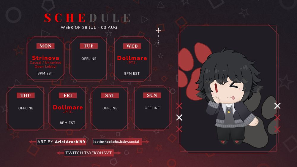 https://www.twitch.tv/ekohsvt Weekly Schedule for 28JUL - 03AUG

Monday - Strinova
Wednesday - Dollmare
Friday - Dollmare

All times 8PM EST