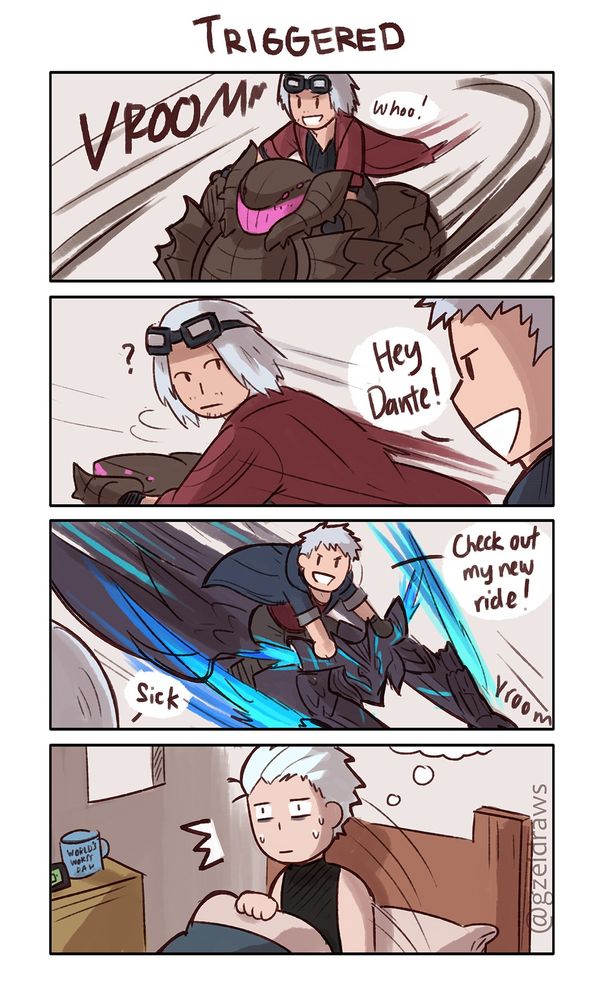 Comic that follows Vergil on his daily-life post DMC5. 
1st panel: Dante is vrooming at high speed on his Devil Arm bike, Cavaliere
2nd panel: He passes by Nero, who calls out to him "Hey Dante!"
3rd panel: The panel is zoomed out to reveal Nero sitting on the back on his father Vergil's Sin Devil Trigger form, his pose like riding a motorcycle. Vergil's hands are raised in front like a superhero flying, his blue Devil Trigger flames are flaring out not unlike a car activating nitro speed/fuel.
4th panel: Vergil is shown waking and sitting up in bed, the previous panels having just been a horrible nightmare. On the desk reads a tiny mug saying "World's Worst Dad".