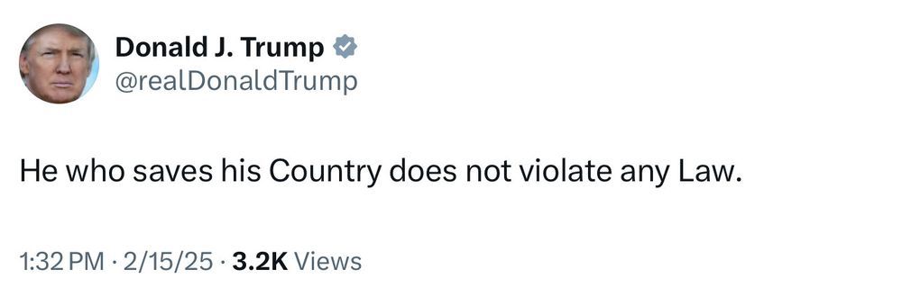 "Truth Social" post from Donald Trump: "He who saves his country does not violate any law."