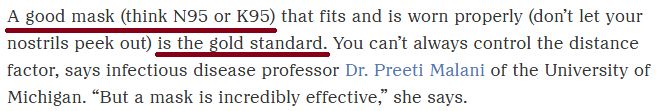 A screenshot of a quote from the news article linked in the post. The screenshot reads "A good mask (think N95 or K95) that fits and is worn properly (don't let your nostrils peek out) is the gold standard. You can't always control the distance factor, says infectious disease professor Dr. Preeti Malani of the University of Michigan. "But a mask is incredibly effective," she says.