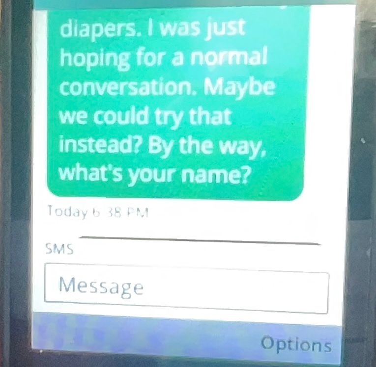 "instead? By the way, what's your name?"