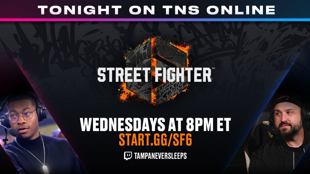 Sign up for the TNS SF6 weekly tournament at start.gg/SF6, bracket begins at 8pm ET, stream available at twitch.tv/tampaneversleeps