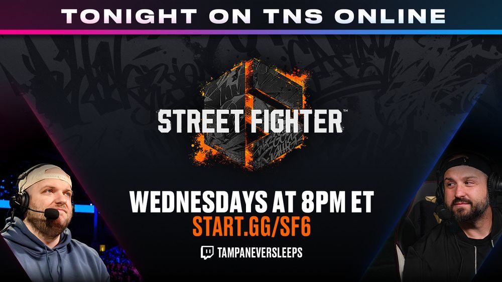 Sign up for the TNS Street Fighter 6 weekly tournament at start.gg/SF6, bracket begins at 8pm ET, stream available at twitch.tv/tampaneversleeps