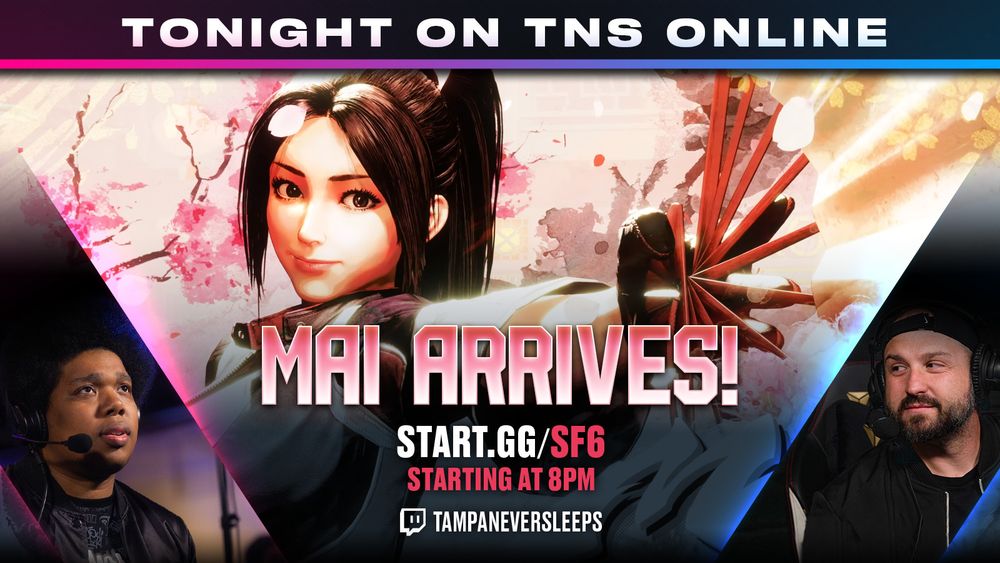 Sign up for the TNS Street Fighter 6 weekly tournament at start.gg/SF6, bracket begins at 8pm ET, stream available at twitch.tv/tampaneversleeps . Mai will be available for tournament use in tonight's bracket.