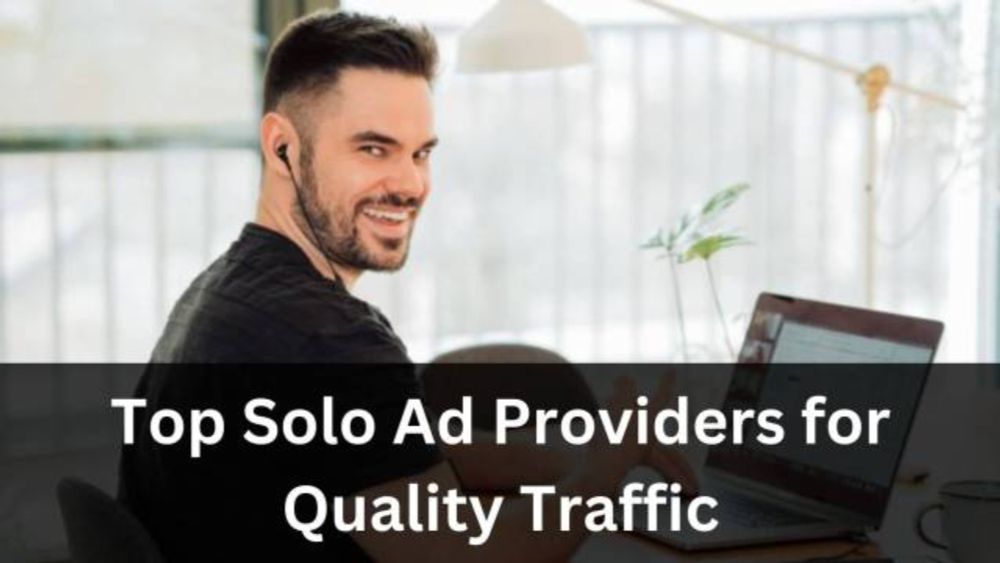 Best Solo Ad Providers: Top Platforms for High-Quality Traffic in 2025