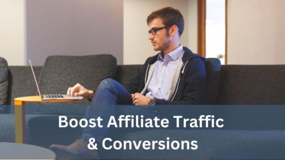 Proven Affiliate Marketing Traffic Strategies to Boost Sales