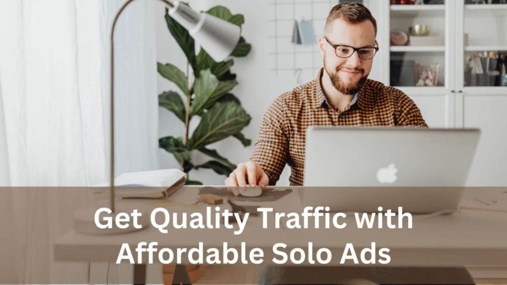 Affordable Solo Ads: How to Get Quality Traffic on a Budget