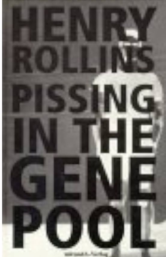 Cover des Buches Pissing in the Gene Pool von Henry Rollins