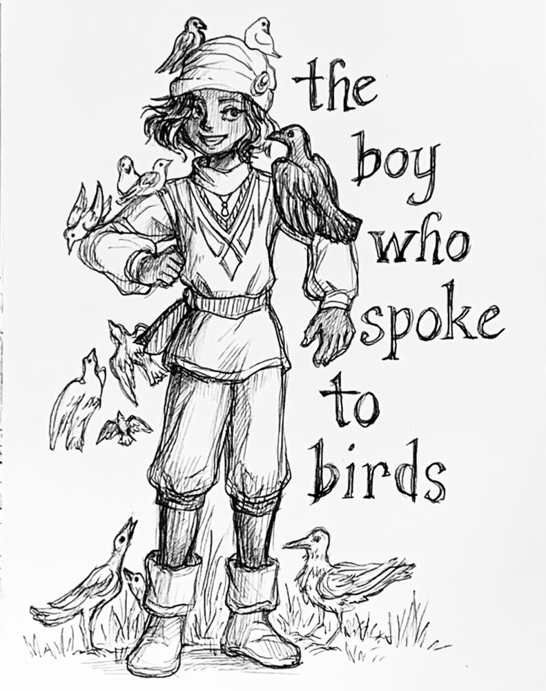 A monochromatic pen drawing in black ballpoint pen ink of a child standing in the grass. Birds are perched on his head and shoulders, standing in the grass at his feet, and flying behind him. 

The boy is wearing a pale headscarf, white clothes, and large boots. He is smiling cheerfully, holding up one arm so the birds can better perch in him.

To the right of him, handwritten text reads: "the boy who spoke to birds".