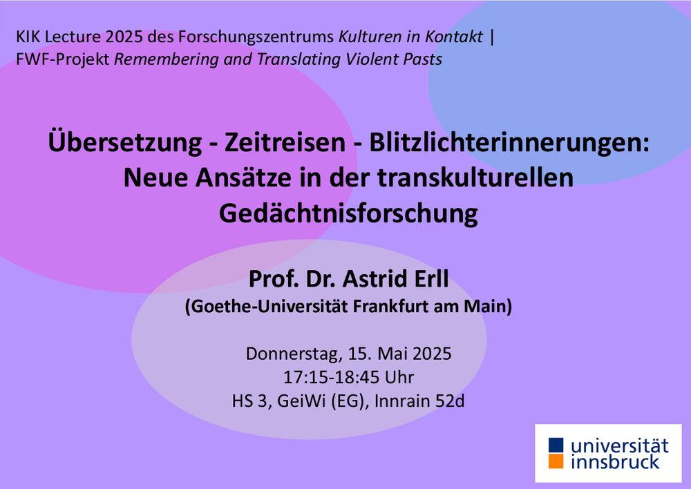 Poster announcing the lecture "Übersetzung - Zeitreisen - Blitzlichterinnerungen:
Neue Ansätze in der transkulturellen
Gedächtnisforschung" by Prof. Dr. Astrid Erll (Goethe-Universität Frankfurt am Main)  