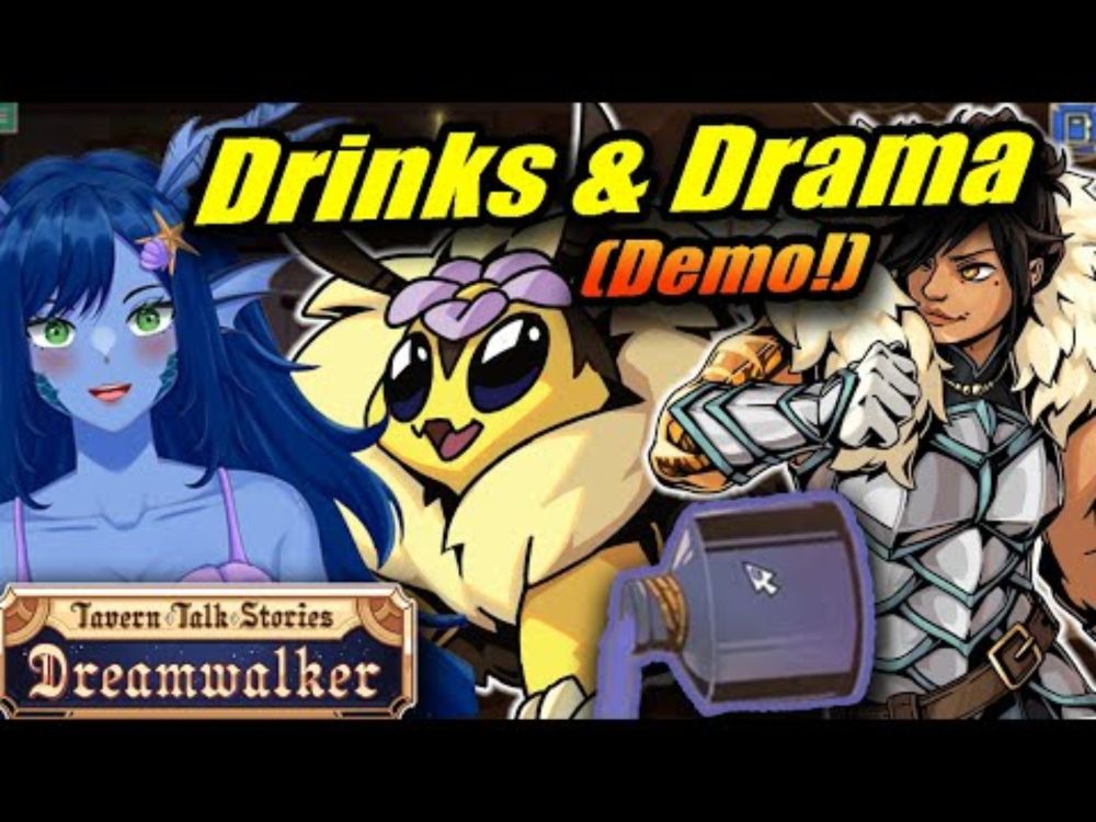 Drinks & Drama?! Tavern Talk: Dreamwalker Demo Gets Wild